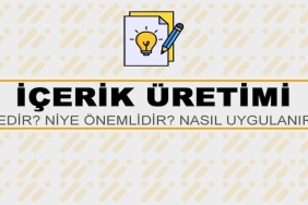İçerik Üretimi Nedir? Niye Önemlidir? İçerik Üretimi Nasıl Yapılır?
