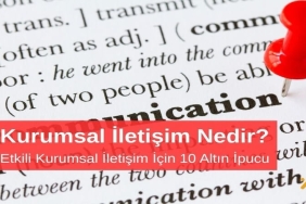 Kurumsal İletişim Nedir? Etkili Kurumsal İletişim İçin 10 Altın İpucu