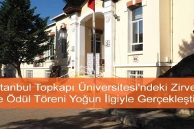 İstanbul Topkapı Üniversitesi'ndeki Zirve ve Ödül Töreni Yoğun İlgiyle Gerçekleşti